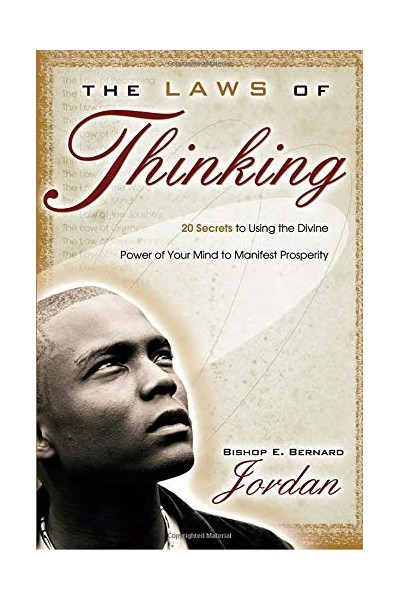 The Laws of Thinking: 20 Secrets to Using the Divine Power of Your Mind to Manifest Prosperity (FIRST EDITION)